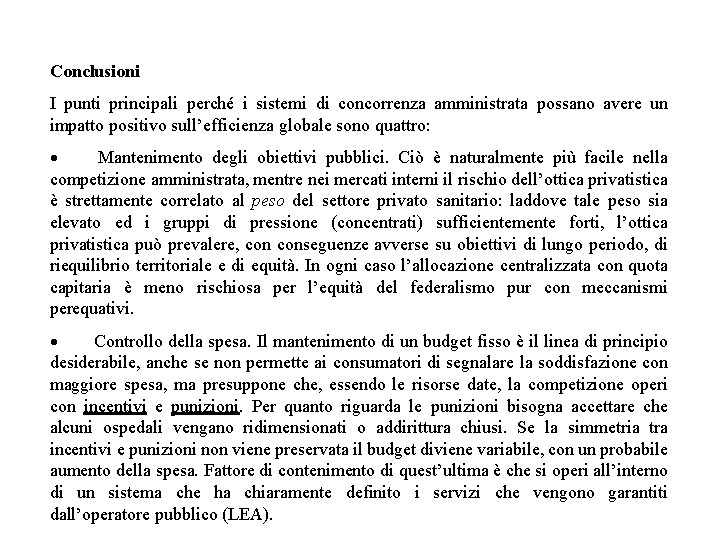 Conclusioni I punti principali perché i sistemi di concorrenza amministrata possano avere un impatto