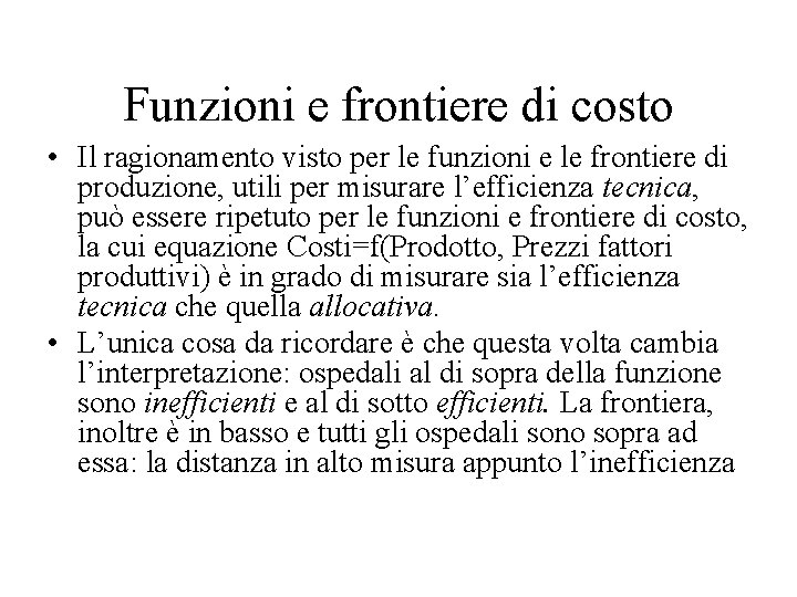 Funzioni e frontiere di costo • Il ragionamento visto per le funzioni e le