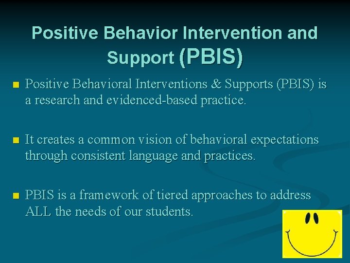 Positive Behavior Intervention and Support (PBIS) n Positive Behavioral Interventions & Supports (PBIS) is