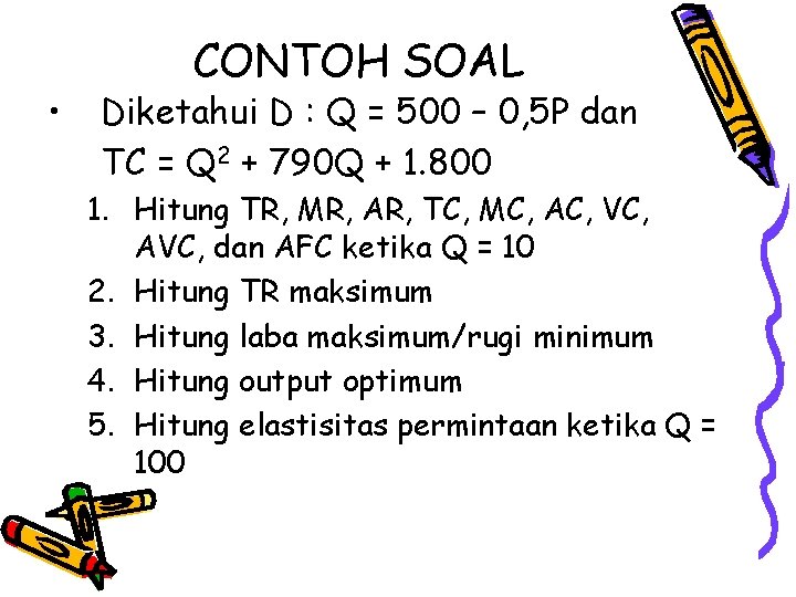  • CONTOH SOAL Diketahui D : Q = 500 – 0, 5 P