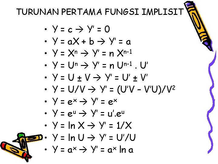 TURUNAN PERTAMA FUNGSI IMPLISIT • • • Y = c Y’ = 0 Y