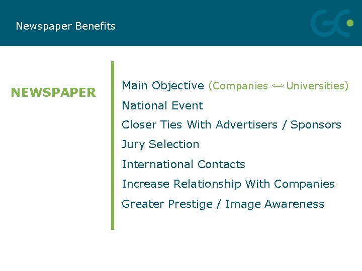 Newspaper Benefits NEWSPAPER Main Objective (Companies Universities) National Event Closer Ties With Advertisers /