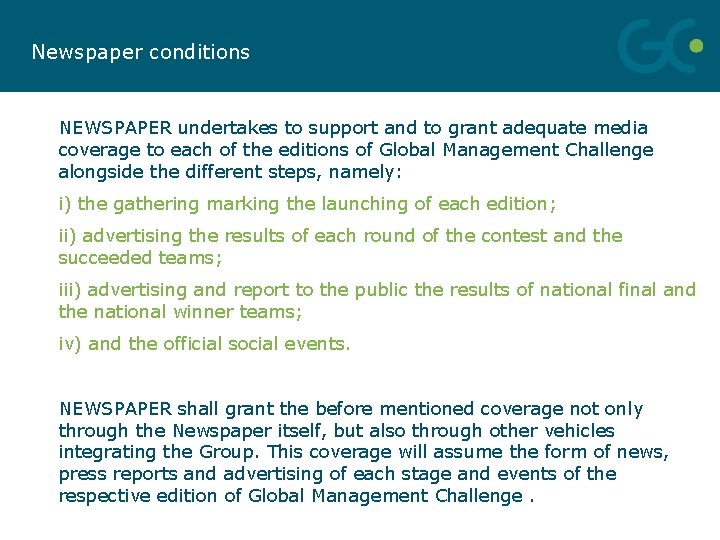Newspaper conditions NEWSPAPER undertakes to support and to grant adequate media coverage to each