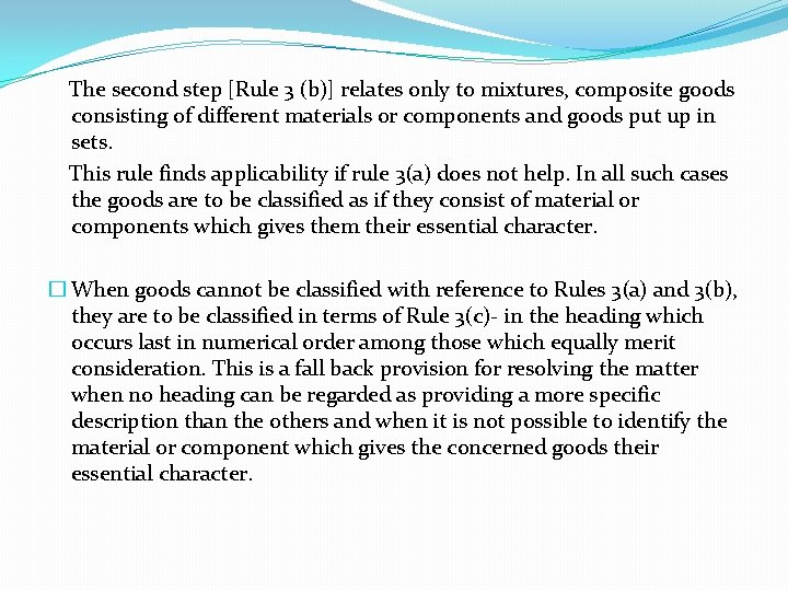 The second step [Rule 3 (b)] relates only to mixtures, composite goods consisting of