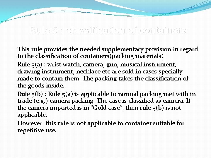 Rule 5 : classification of containers This rule provides the needed supplementary provision in