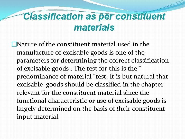 Classification as per constituent materials �Nature of the constituent material used in the manufacture