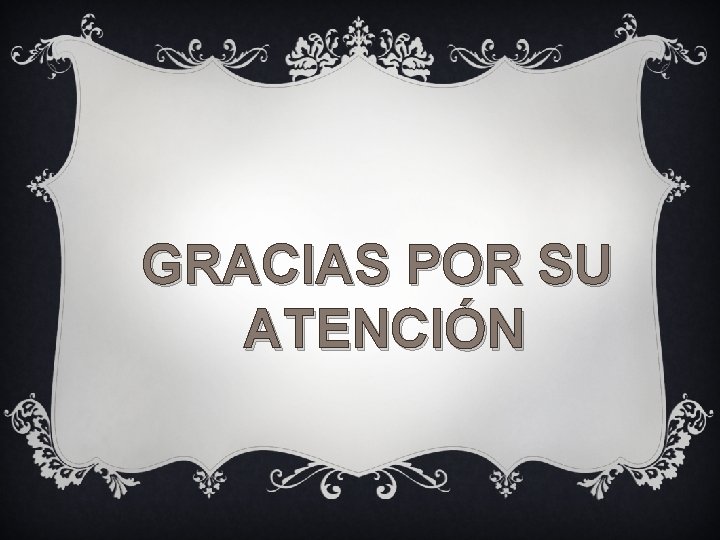 GRACIAS POR SU ATENCIÓN 