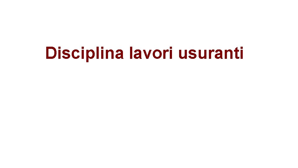 Disciplina lavori usuranti 