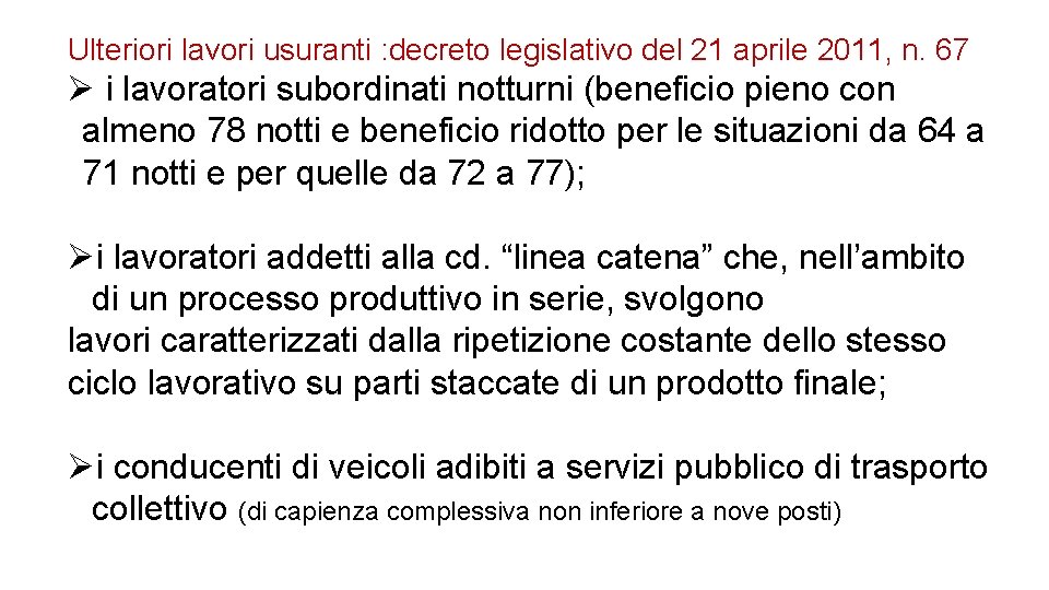 Ulteriori lavori usuranti : decreto legislativo del 21 aprile 2011, n. 67 i lavoratori