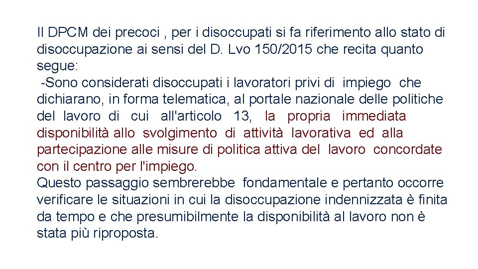 Il DPCM dei precoci , per i disoccupati si fa riferimento allo stato di