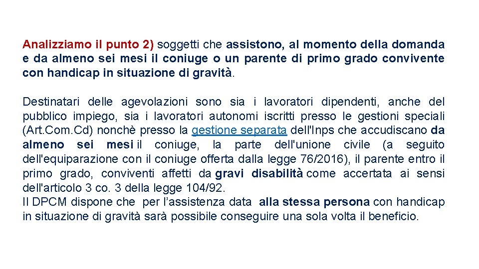 Analizziamo il punto 2) soggetti che assistono, al momento della domanda e da almeno