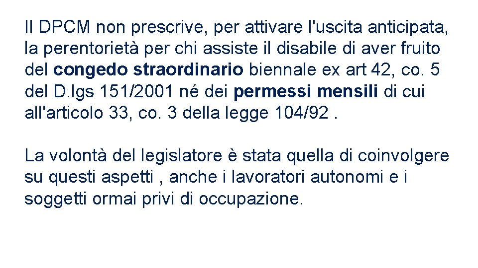 Il DPCM non prescrive, per attivare l'uscita anticipata, la perentorietà per chi assiste il