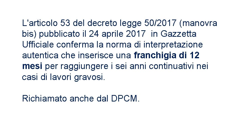 L'articolo 53 del decreto legge 50/2017 (manovra bis) pubblicato il 24 aprile 2017 in