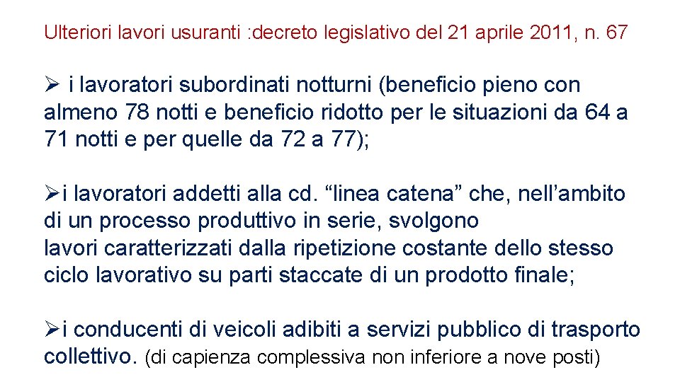 Ulteriori lavori usuranti : decreto legislativo del 21 aprile 2011, n. 67 i lavoratori