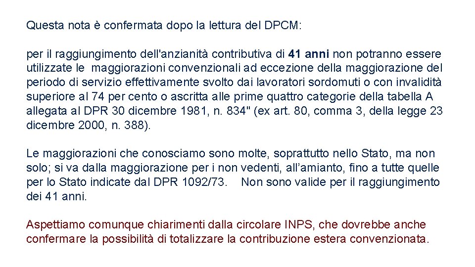 Questa nota è confermata dopo la lettura del DPCM: per il raggiungimento dell'anzianità contributiva
