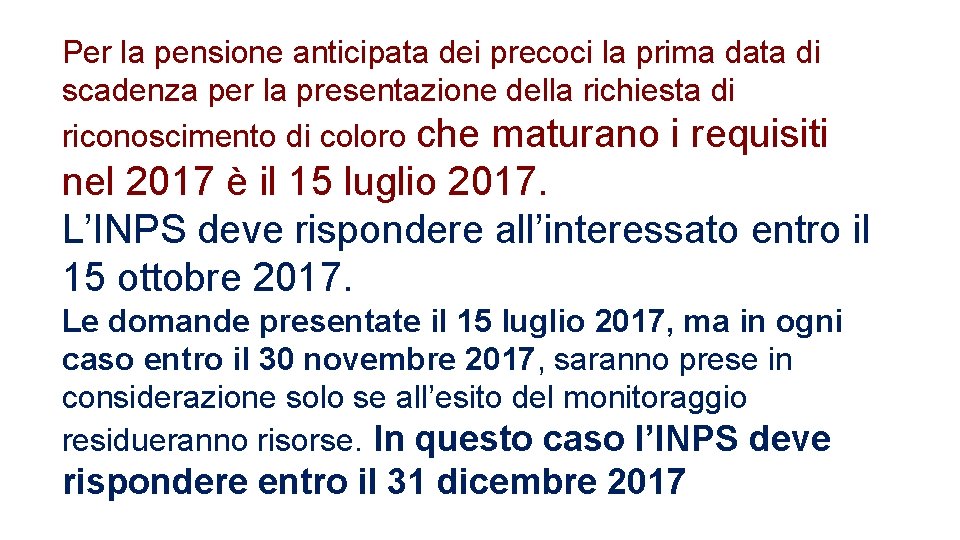 Per la pensione anticipata dei precoci la prima data di scadenza per la presentazione