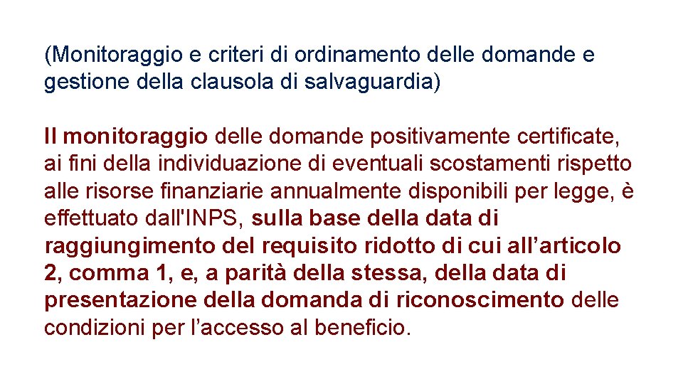 (Monitoraggio e criteri di ordinamento delle domande e gestione della clausola di salvaguardia) Il