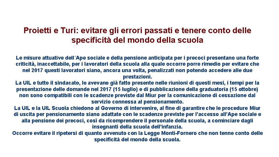 Proietti e Turi: evitare gli errori passati e tenere conto delle specificità del mondo