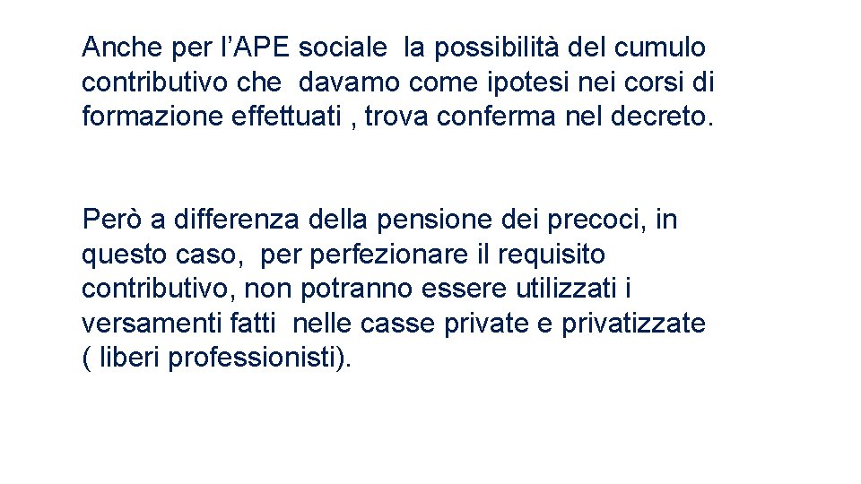 Anche per l’APE sociale la possibilità del cumulo contributivo che davamo come ipotesi nei