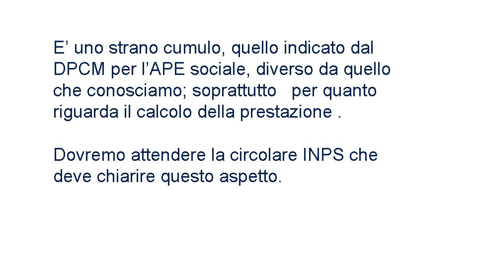 E’ uno strano cumulo, quello indicato dal DPCM per l’APE sociale, diverso da quello
