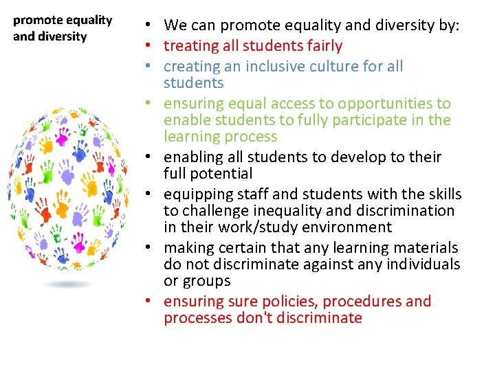 promote equality and diversity • We can promote equality and diversity by: • treating