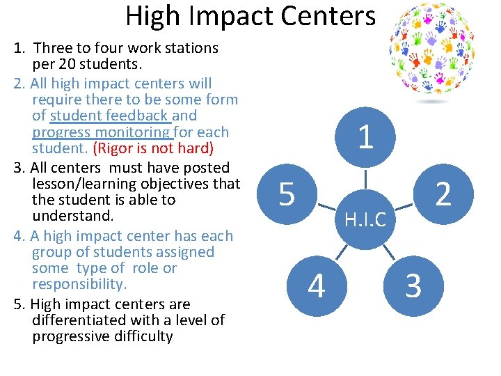 High Impact Centers 1. Three to four work stations per 20 students. 2. All