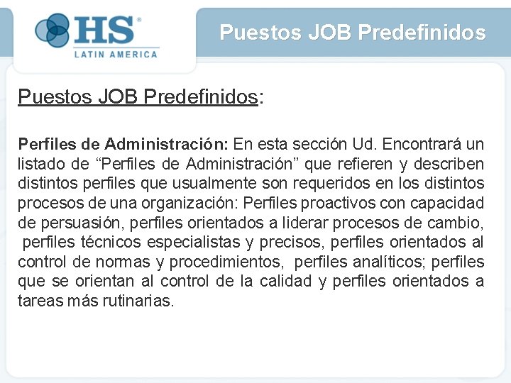 Puestos JOB Predefinidos: Perfiles de Administración: En esta sección Ud. Encontrará un listado de