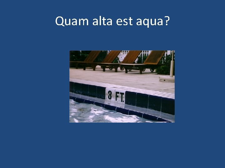 Quam alta est aqua? 