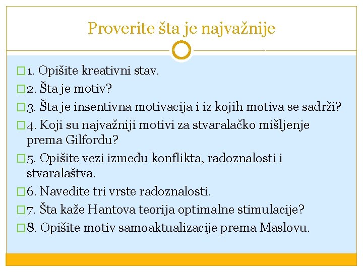 Proverite šta je najvažnije � 1. Opišite kreativni stav. � 2. Šta je motiv?