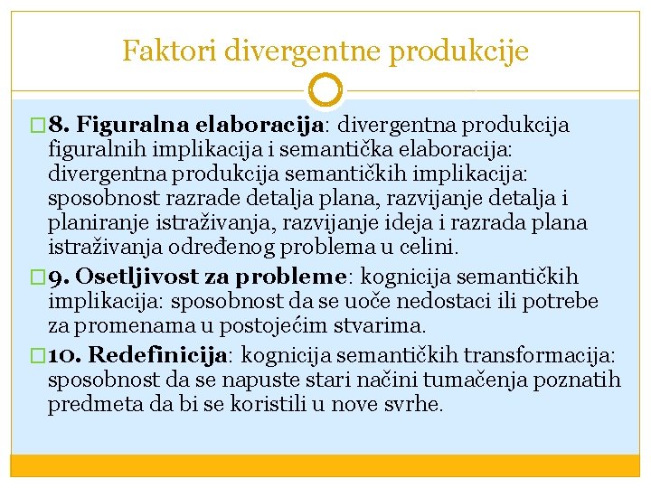 Faktori divergentne produkcije � 8. Figuralna elaboracija: divergentna produkcija figuralnih implikacija i semantička elaboracija: