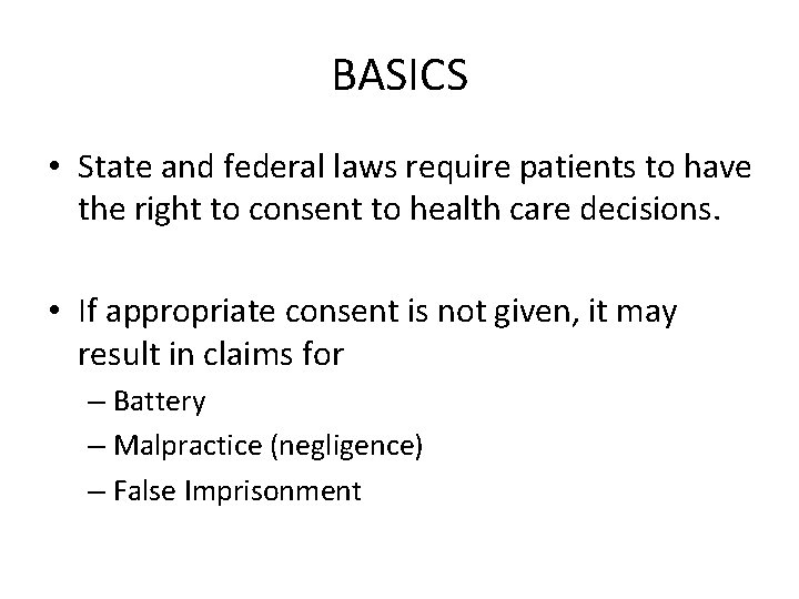 BASICS • State and federal laws require patients to have the right to consent