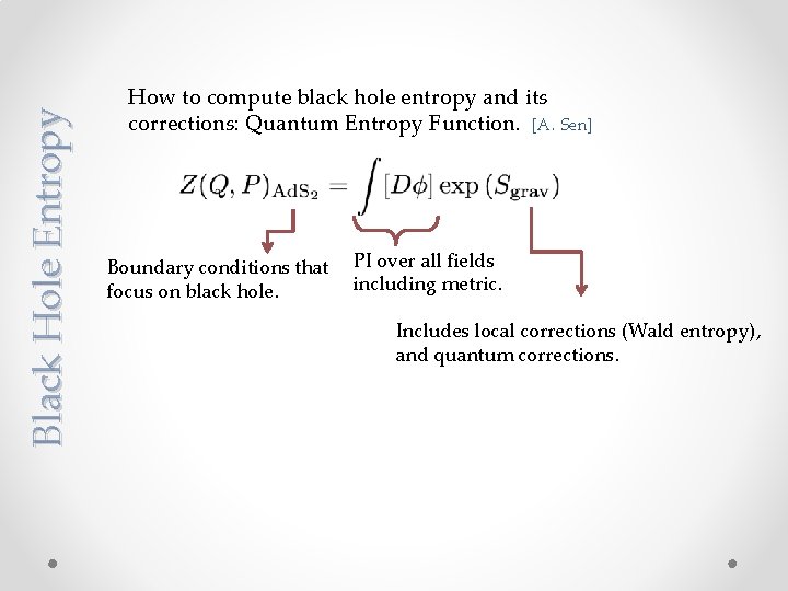 Black Hole Entropy How to compute black hole entropy and its corrections: Quantum Entropy