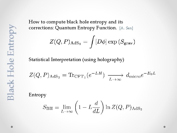 Black Hole Entropy How to compute black hole entropy and its corrections: Quantum Entropy