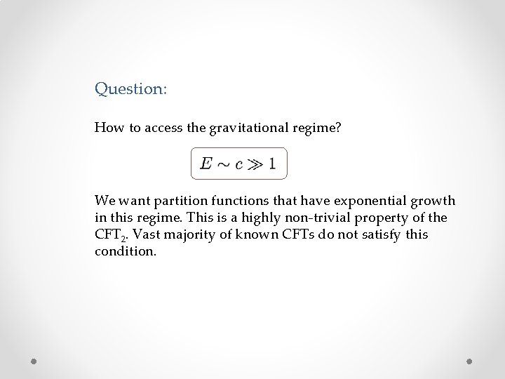 Question: How to access the gravitational regime? We want partition functions that have exponential