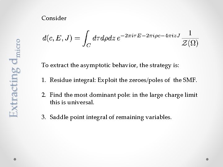 Extracting dmicro Consider To extract the asymptotic behavior, the strategy is: 1. Residue integral: