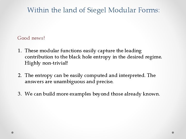 Within the land of Siegel Modular Forms: Good news! 1. These modular functions easily