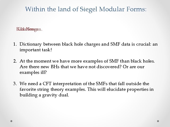 Within the land of Siegel Modular Forms: Bad Challenges News… 1. Dictionary between black