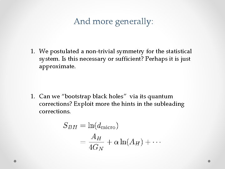 And more generally: 1. We postulated a non-trivial symmetry for the statistical system. Is