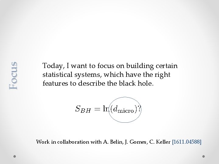 Focus Today, I want to focus on building certain statistical systems, which have the