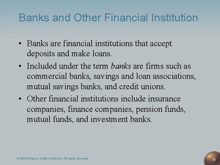 Banks and Other Financial Institution • Banks are financial institutions that accept deposits and