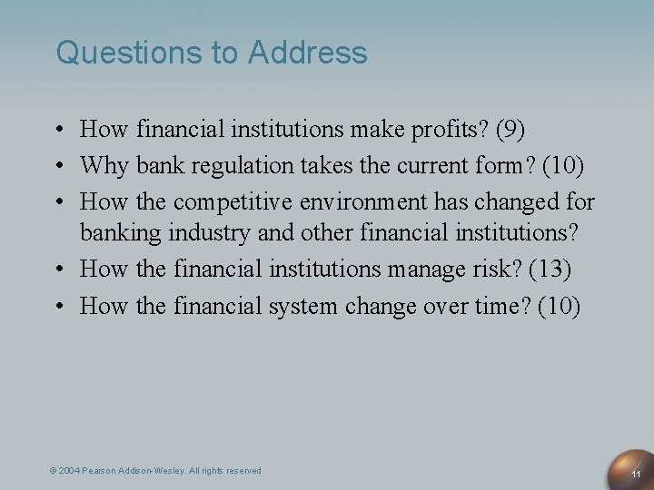 Questions to Address • How financial institutions make profits? (9) • Why bank regulation