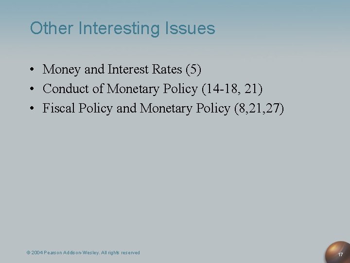 Other Interesting Issues • Money and Interest Rates (5) • Conduct of Monetary Policy