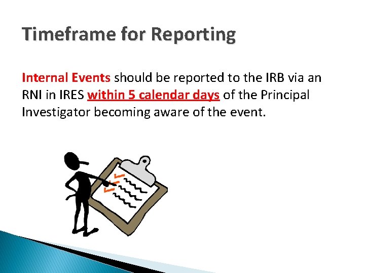 Timeframe for Reporting Internal Events should be reported to the IRB via an RNI