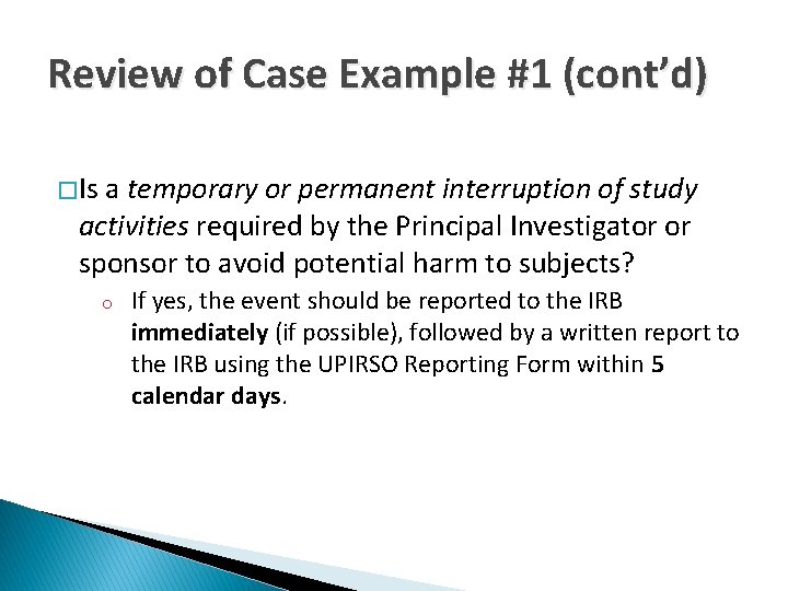 Review of Case Example #1 (cont’d) � Is a temporary or permanent interruption of