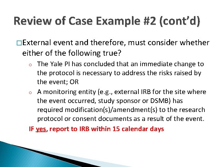 Review of Case Example #2 (cont’d) � External event and therefore, must consider whether