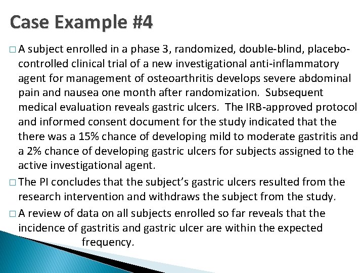 Case Example #4 � A subject enrolled in a phase 3, randomized, double-blind, placebo-