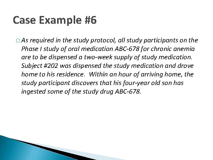 Case Example #6 � As required in the study protocol, all study participants on