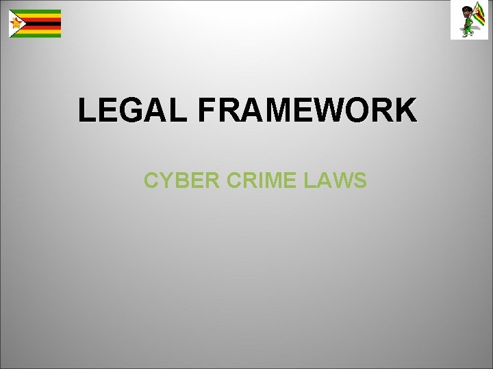 LEGAL FRAMEWORK CYBER CRIME LAWS 