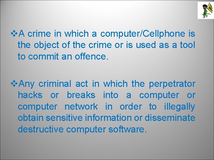 v. A crime in which a computer/Cellphone is the object of the crime or