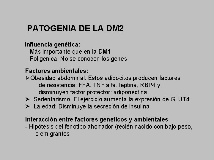 PATOGENIA DE LA DM 2 Influencia genética: Más importante que en la DM 1